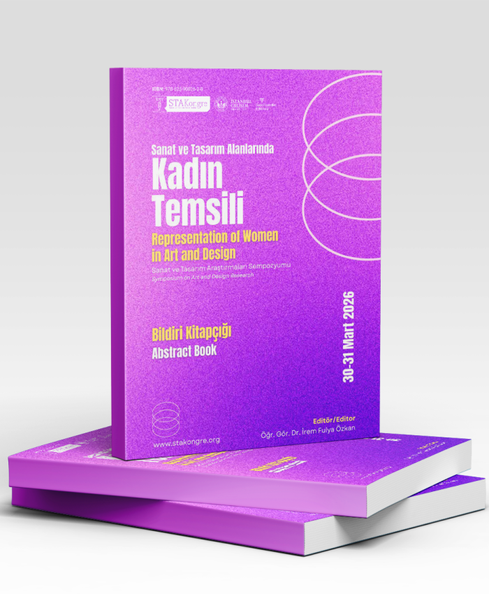 Sanat ve Tasarım Alanlarında Kadın Temsili Sempozyumu Özet Bildiri Kitapçığı