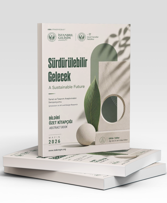 Sürdürülebilir Gelecek Sanat ve Tasarım Araştırmaları Sempozyumu Özet Bildiri Kitapçığı